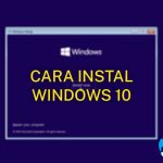 Tutorial Cara Menginstal Windows 10 Mengunakan Flashdisk
